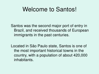 Welcome to Santos!