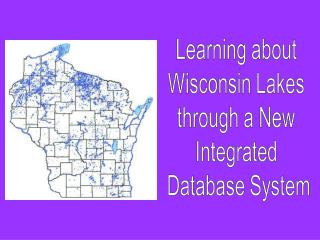 Learning about Wisconsin Lakes through a New Integrated Database System
