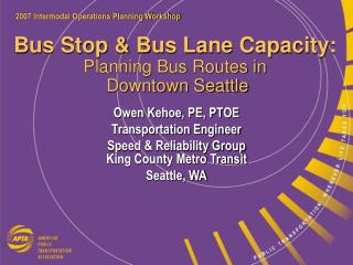 Bus Stop &amp; Bus Lane Capacity: Planning Bus Routes in Downtown Seattle