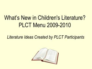 What’s New in Children's Literature? PLCT Menu 2009-2010