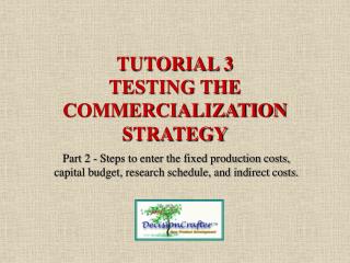 TUTORIAL 3 TESTING THE COMMERCIALIZATION STRATEGY