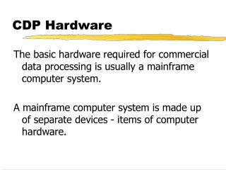 CDP Hardware