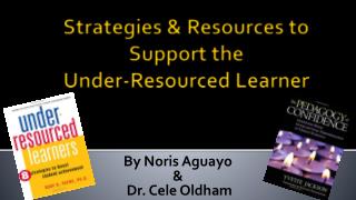 Strategies &amp; Resources to Support the Under-Resourced Learner