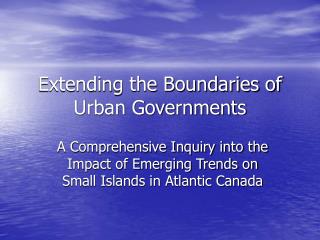 Extending the Boundaries of Urban Governments