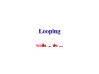 Looping