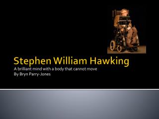 Stephen William Hawking