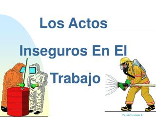 Los Actos Inseguros En El Trabajo