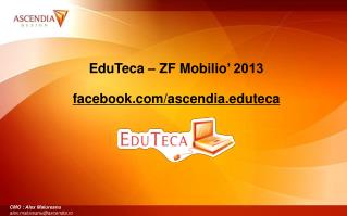 EduTeca – ZF Mobilio ’ 2013 facebook/ ascendiateca