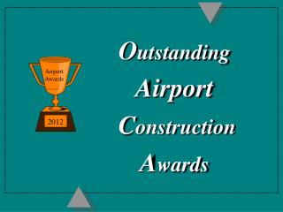 O utstanding Airport C onstruction A wards