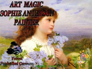 ART MAGIC SOPHIE ANDERSON PAINTER