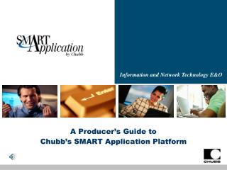 A Producer’s Guide to Chubb’s SMART Application Platform