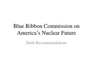 Blue Ribbon Commission on America’s Nuclear Future