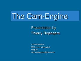 The Cam-Engine