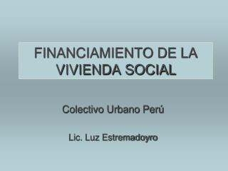 FINANCIAMIENTO DE LA VIVIENDA SOCIAL