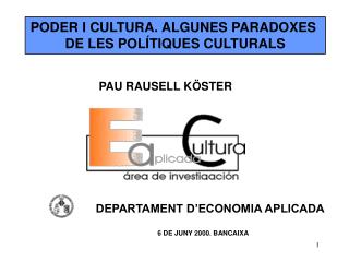 PODER I CULTURA. ALGUNES PARADOXES DE LES POLÍTIQUES CULTURALS