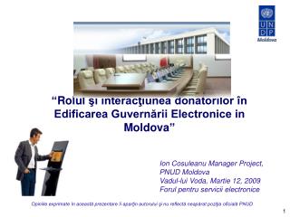 “ Rolul şi interacţiunea donatorilor în Edificarea Guvernării Electronice in Moldova ”