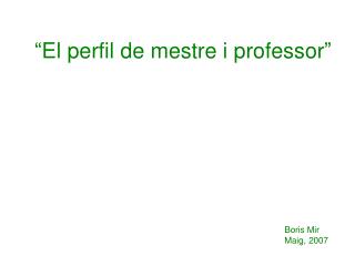 “El perfil de mestre i professor”