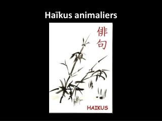 Haïkus animaliers