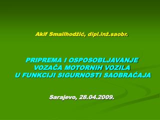 PRIPREMA I OSPOSOBLJAVANJE VOZAČA MOTORNIH VOZILA U FUNKCIJI SIGURNOSTI SAOBRAĆAJA