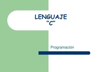 LENGUAJE “C”