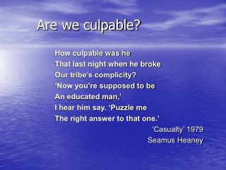 Are we culpable?