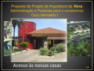 Acesso às nossas casas