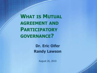 What is Mutual agreement and Participatory governance?