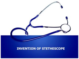 INVENTION OF STETHESCOPE