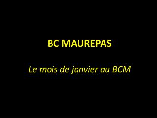 BC MAUREPAS Le mois de janvier au BCM