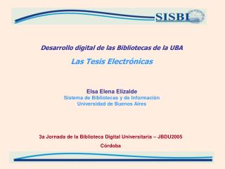 Desarrollo digital de las Bibliotecas de la UBA Las Tesis Electrónicas