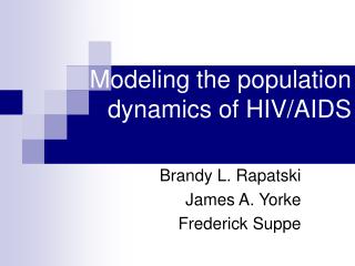 Modeling the population dynamics of HIV/AIDS