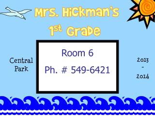 Mrs. Hickman’s 1 st Grade