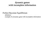 Dynamic games with incomplete information