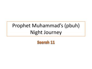 Prophet Muhammad’s ( pbuh ) Night Journey