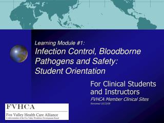 Learning Module #1: Infection Control, Bloodborne Pathogens and Safety: Student Orientation