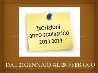 DAL 21GENNAIO AL 28 FEBBRAIO