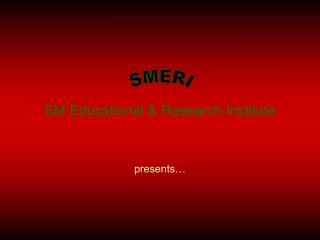 SM Educational &amp; Research Institute presents…