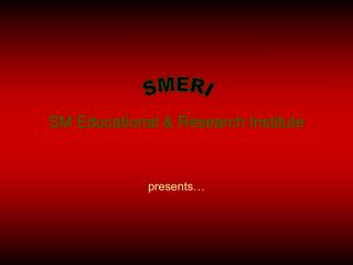 SM Educational &amp; Research Institute presents…