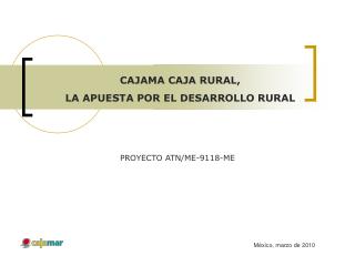 CAJAMA CAJA RURAL, LA APUESTA POR EL DESARROLLO RURAL