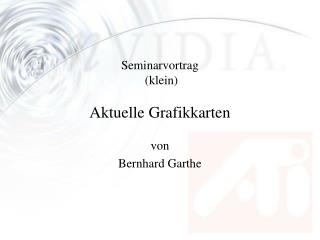 Seminarvortrag (klein) Aktuelle Grafikkarten