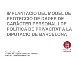 Carme Sánchez i Ors Responsable Corporativa de Protecció de dades