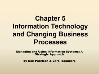 Chapter 5 Information Technology and Changing Business Processes