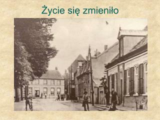 Życie się zmieniło