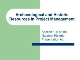 Archaeological and Historic Resources in Project Management