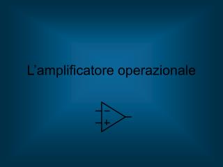 L’amplificatore operazionale