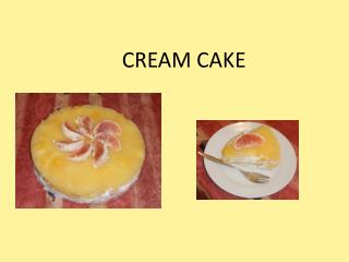 CREAM CAKE