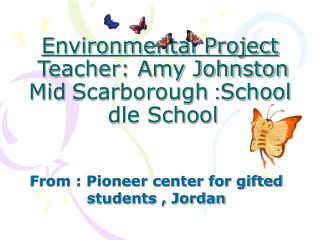 Environmental Project Teacher: Amy Johnston School :  Scarborough Middle School