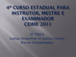 4º Curso Estadual para Instrutor, Mestre e Examinador CEIME 2011