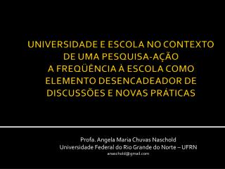 Profa. Angela Maria Chuvas Naschold Universidade Federal do Rio Grande do Norte – UFRN