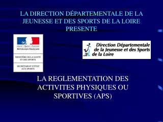 LA DIRECTION DÉPARTEMENTALE DE LA JEUNESSE ET DES SPORTS DE LA LOIRE PRESENTE